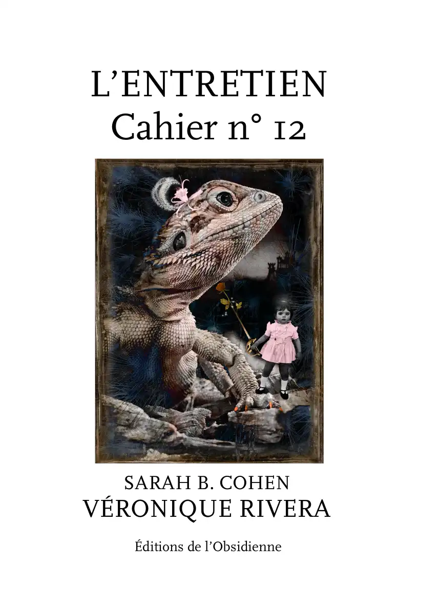 Les Entretiens, Cahier n°12, Véronique Rivera / Sarah B. Cohen (PDF) Les Entretiens, Cahier n°12, Véronique Rivera / Sarah B. Cohen (PDF)