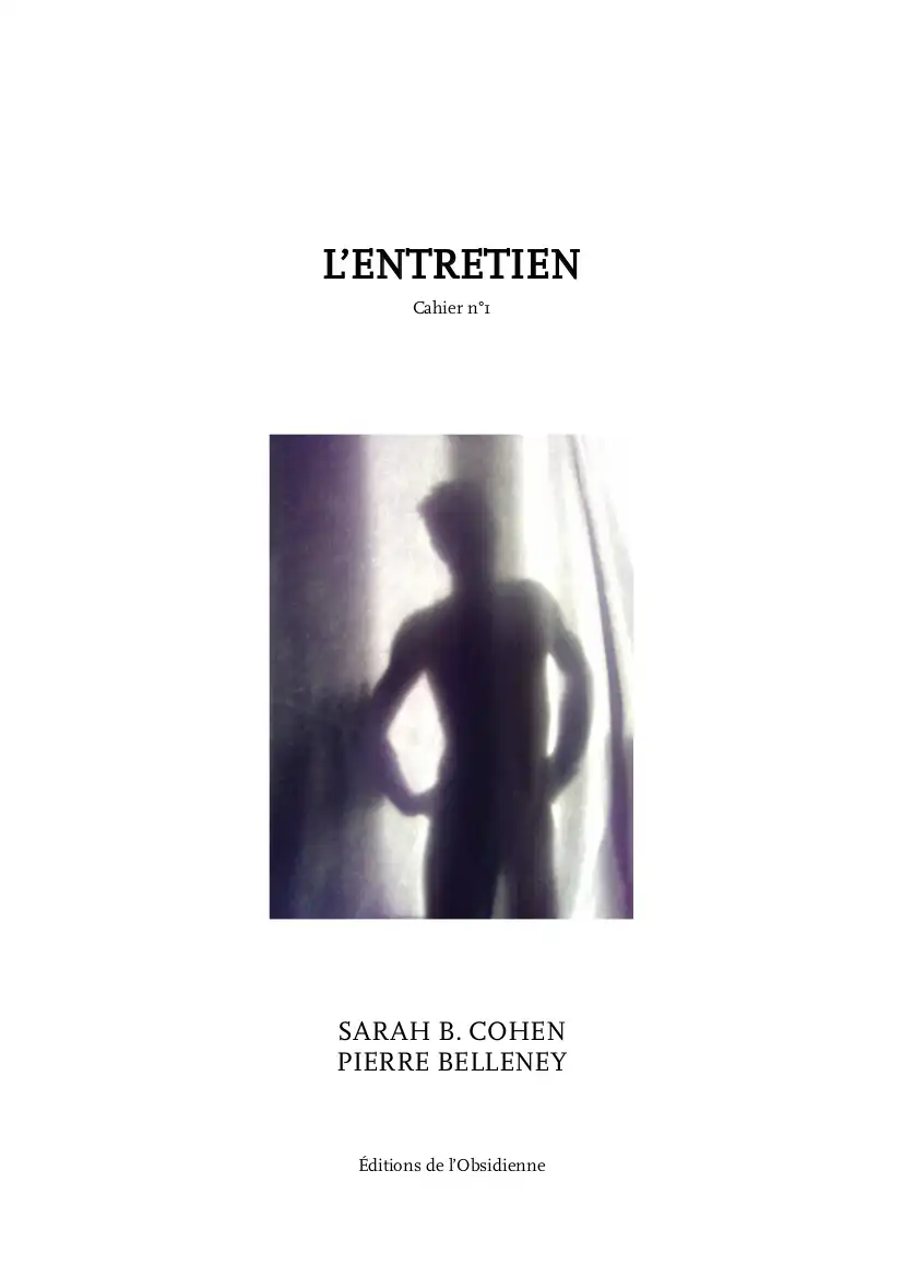 Les Entretiens, Cahier n° 1, Pierre Belleney / Sarah B. Cohen (PDF) Les Entretiens, Cahier n° 1, Pierre Belleney / Sarah B. Cohen (PDF)