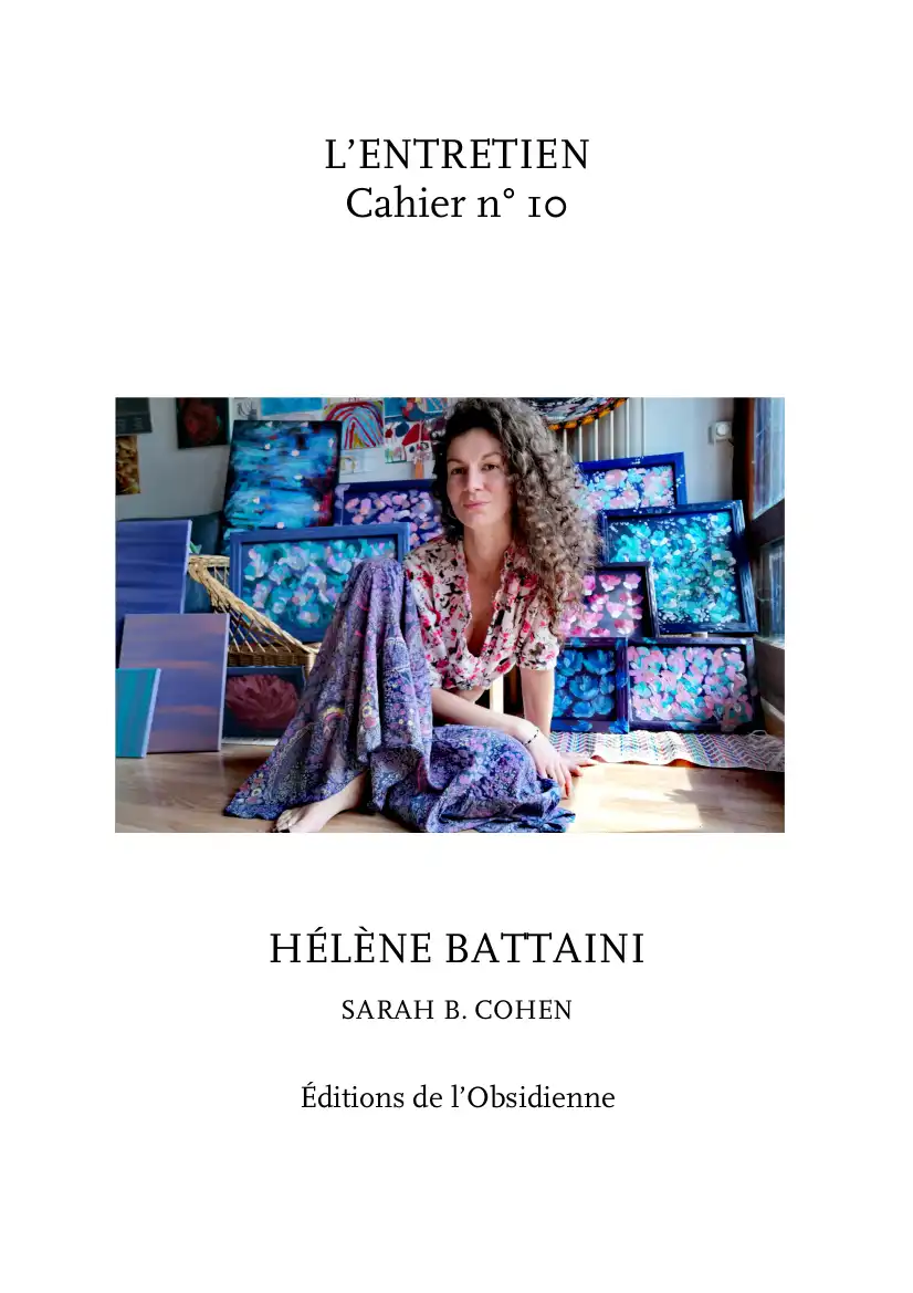 Les Entretiens, Cahier n°10, Hélène Battaini / Sarah B. Cohen (PDF) Les Entretiens, Cahier n°10, Hélène Battaini / Sarah B. Cohen (PDF)
