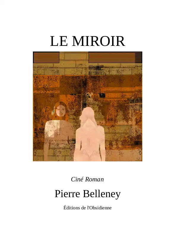 Le Miroir, Ciné Roman, Pierre Belleney (PDF) Le Miroir, Ciné Roman, Pierre Belleney (PDF)